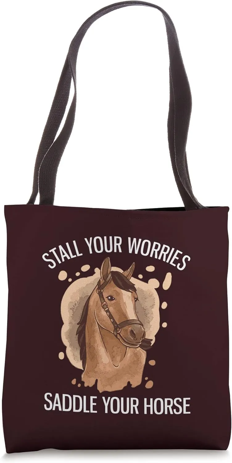Stall Your Worries Saddle Your Horse Funny Horse Lover Tote Bag